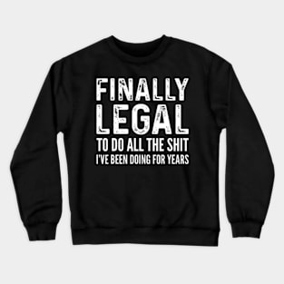 Finally Legal Funny 21st Birthday 2002 Crewneck Sweatshirt